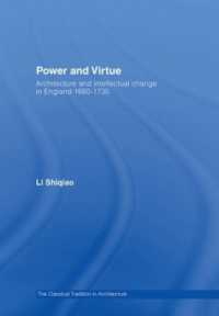 Power and Virtue : Architecture and Intellectual Change in England 1660�1730 (The Classical Tradition in Architecture)