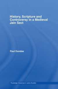 History, Scripture and Controversy in a Medieval Jain Sect (Routledge Advances in Jaina Studies)