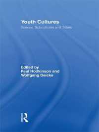 若者文化<br>Youth Cultures : Scenes, Subcultures and Tribes (Routledge Advances in Sociology)