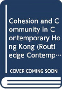 現代香港の連帯とコミュニティ<br>Cohesion and Community in Contemporary Hong Kong (Routledge Contemporary Asia) （1ST）