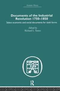 Documents of the Industrial Revolution 1750-1850 : Select Economic and Social Documents for Sixth forms (Economic History)