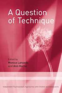 技能の問題：児童・青年への精神分析アプローチ<br>A Question of Technique : Independent Psychoanalytic Approaches with Children and Adolescents (Independent Psychoanalytic Approaches with Children and Adolescents)
