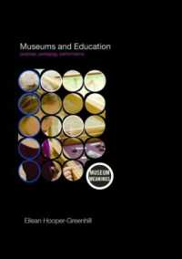 博物館と教育<br>Museums and Education : Purpose, Pedagogy, Performance (Museum Meanings)