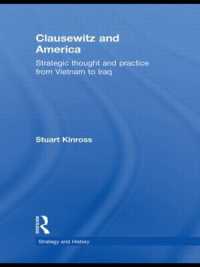 クラウゼヴィッツと米国の戦略論：ヴェトナム戦争から湾岸戦争まで<br>Clausewitz and America : Strategic Thought and Practice from Vietnam to Iraq (Strategy and History)