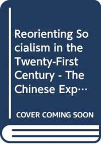 Reorienting Socialism in the Twenty-first Century - the Chinese Experiences and Beyond (Routledge Studies on the Chinese Economy) -- Hardback