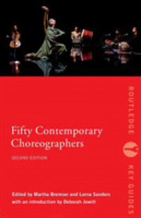 今日の振付家５０人（第２版）<br>Fifty Contemporary Choreographers (Routledge Key Guides) （2ND）