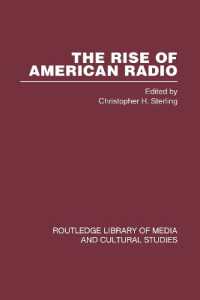 アメリカにおけるラジオの勃興：復刻資料集成（全６巻）<br>The Rise of American Radio 6 vols (Routledge Library of Media and Cultural Studies)