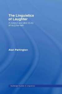 笑いの言語学<br>The Linguistics of Laughter : A Corpus-Assisted Study of Laughter-Talk (Routledge Studies in Linguistics)