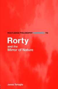 ラウトレッジ哲学ガイド：ローティと自然の鏡<br>Routledge Philosophy GuideBook to Rorty and the Mirror of Nature (Routledge Philosophy Guidebooks)