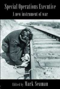 英国特殊作戦部隊（ＳＯＥ）の歴史と役割<br>Special Operations Executive : A New Instrument of War (Studies in Intelligence)