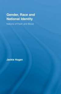 ジェンダー、人種、ナショナル・アイデンティティ<br>Gender, Race and National Identity : Nations of Flesh and Blood (Routledge Research in Gender and Society)