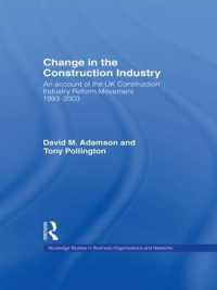 英国建設業の変化：1993-2003年<br>Change in the Construction Industry : An Account of the UK Construction Industry Reform Movement 1993-2003 (Routledge Studies in Business Organizations and Networks)