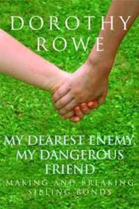 きょうだいの絆<br>My Dearest Enemy, My Dangerous Friend : Making and Breaking Sibling Bonds