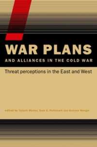 冷戦下の戦争計画と連合戦術：東西の「脅威」認識<br>War Plans and Alliances in the Cold War : Threat Perceptions in the East and West (Css Studies in Security and International Relations)
