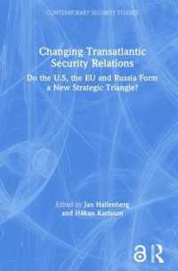 新たな戦略トライアングル：米国、ＥＵとロシア<br>Changing Transatlantic Security Relations : Do the U.S, the EU and Russia Form a New Strategic Triangle? (Contemporary Security Studies)