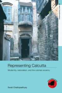カルカッタの表象<br>Representing Calcutta : Modernity, Nationalism and the Colonial Uncanny (Asia's Transformations/asia's Great Cities)