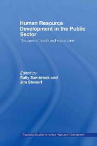 公共部門の人材開発：保健・社会福祉の事例<br>Human Resource Development in the Public Sector : The Case of Health and Social Care (Routledge Studies in Human Resource Development)
