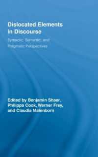 談話における転位要素：統語論・意味論・語用論の視座<br>Dislocated Elements in Discourse : Syntactic, Semantic, and Pragmatic Perspectives (Routledge Studies in Germanic Linguistics)