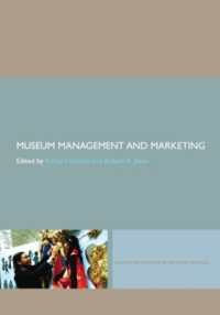 博物館マネジメント＆マーケティング<br>Museum Management and Marketing (Leicester Readers in Museum Studies)