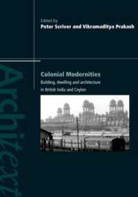 コロニアル・モダニティー：イギリス植民地化のインド・セイロンにおける住居・建築<br>Colonial Modernities : Building, Dwelling and Architecture in British India and Ceylon (Architext)