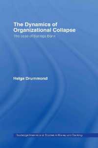 組織崩壊のダイナミクス：ベアリング銀行倒産事件<br>The Dynamics of Organizational Collapse : The Case of Barings Bank (Routledge International Studies in Money and Banking)