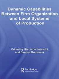 企業組織と地域的生産システムの間のダイナミック・ケイパビリティ<br>Dynamic Capabilities between Firm Organisation and Local Systems of Production (Routledge Studies in Global Competition)