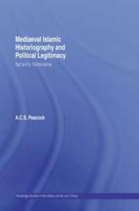 Mediaeval Islamic Historiography and Political Legitimacy : Bal'ami's Tarikhnamah (Routledge Studies in the History of Iran and Turkey)