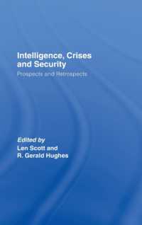 諜報、危機と安全保障<br>Intelligence, Crises and Security : Prospects and Retrospects (Studies in Intelligence)