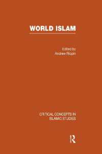 世界のイスラーム：イスラーム学の重要概念（全４巻）<br>World Islam : Critical Concepts in Islamic Studies