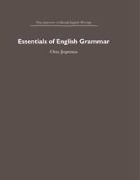 イェスペルセン英語著作集　第1巻：『英文法エッセンシャルズ』<br>Essentials of English Grammar (Otto Jespersen)