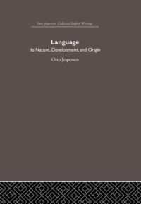 イェスペルセン英語著作集　第4巻：『言語 : その本質・發逹及び起源』<br>Language : Its Nature and Development (Otto Jespersen)
