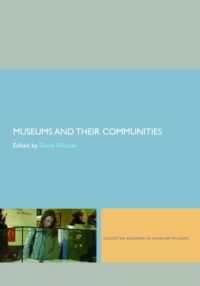 博物館とそのコミュニティ<br>Museums and their Communities (Leicester Readers in Museum Studies)