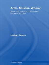 文学・映画に見るポストコロニアル・アラブ<br>Arab, Muslim, Woman : Voice and Vision in Postcolonial Literature and Film (Transformations)