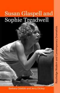 スーザン・グラスペルとソフィー・トレッドウェル<br>Susan Glaspell and Sophie Treadwell (Routledge Modern and Contemporary Dramatists)