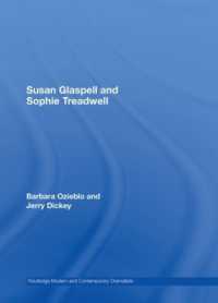 スーザン・グラスペルとソフィー・トレッドウェル<br>Susan Glaspell and Sophie Treadwell (Routledge Modern and Contemporary Dramatists)