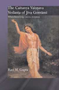 The Chaitanya Vaishnava Vedanta of Jiva Gosvami : When Knowledge Meets Devotion (Routledge Hindu Studies Series)