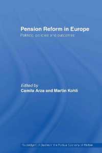年金改革の政治経済学<br>Pension Reform in Europe : Politics, Policies and Outcomes (Routledge Studies in the Political Economy of the Welfare State)