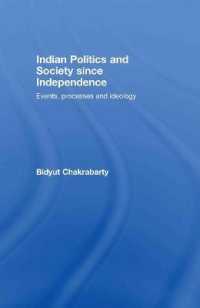 独立後のインドの政治と社会<br>Indian Politics and Society since Independence : Events, Processes and Ideology