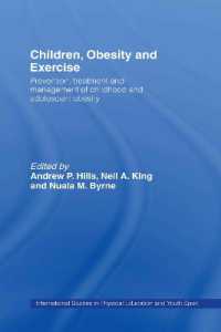 Children, Obesity and Exercise : Prevention, Treatment and Management of Childhood and Adolescent Obesity (Routledge Studies in Physical Education and Youth Sport)