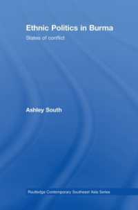 ビルマにおける紛争、開発と民主主義<br>Ethnic Politics in Burma : States of Conflict (Routledge Contemporary Southeast Asia Series)