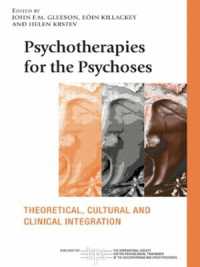 精神病の精神療法<br>Psychotherapies for the Psychoses : Theoretical, Cultural and Clinical Integration (The International Society for Psychological and Social Approaches to Psychosis Book Series)