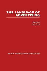 広告の言語：英語学の主要テーマ（全４巻）<br>The Language of Advertising: Major Themes in English Studies (Major Themes in English Studies)