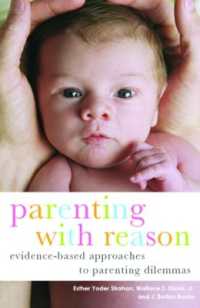 理性的な子育て<br>Parenting with Reason : Evidence-Based Approaches to Parenting Dilemmas (Parent and Child)