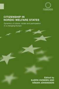 北欧福祉国家における市民権<br>Citizenship in Nordic Welfare States : Dynamics of Choice, Duties and Participation in a Changing Europe (Routledge Advances in European Politics)