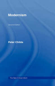 モダニズム（新批評イディオム・第２版）<br>Modernism (The New Critical Idiom) （2ND）