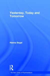 昨日、今日と明日：H.シーガル選集<br>Yesterday, Today and Tomorrow (The New Library of Psychoanalysis)