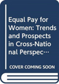 男女同一賃金の国家間比較<br>Equal Pay for Women : Trends and Prospects in Cross-National Perspective (Routledge Research in Comparative Politics)