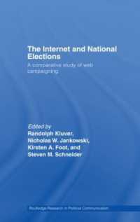 インターネットと国政選挙：グローバル比較<br>The Internet and National Elections : A Comparative Study of Web Campaigning (Routledge Research in Political Communication)