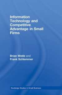 中小企業のＩＴと競争力<br>Information Technology and Competitive Advantage in Small Firms (Routledge Studies in Entrepreneurship and Small Business)