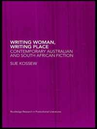 Writing Woman, Writing Place : Contemporary Australian and South African Fiction (Routledge Research in Postcolonial Literatures)